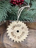 Sawdust is Man's Glitter Wood Ornament