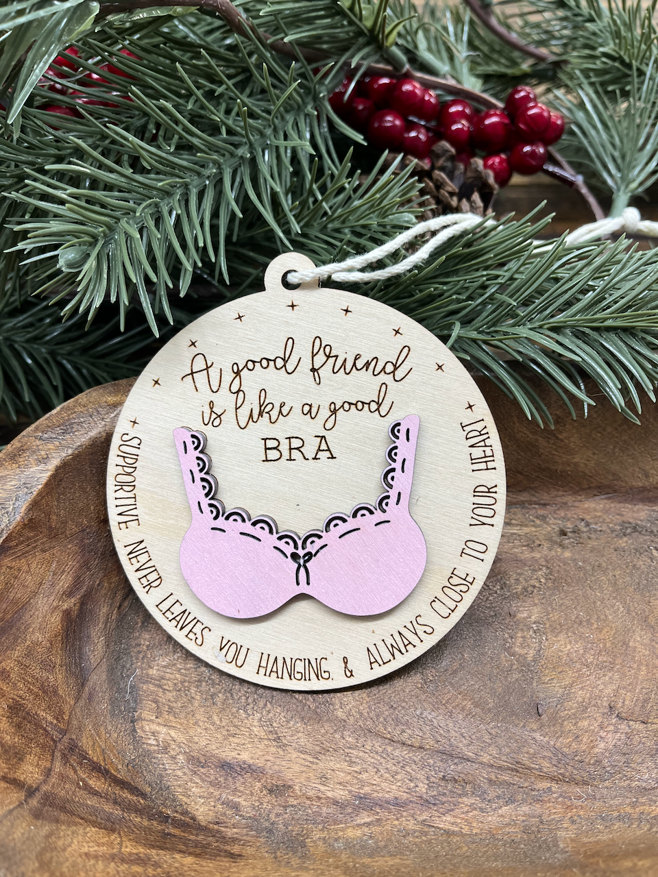 Friends Like Bra Wood Ornament