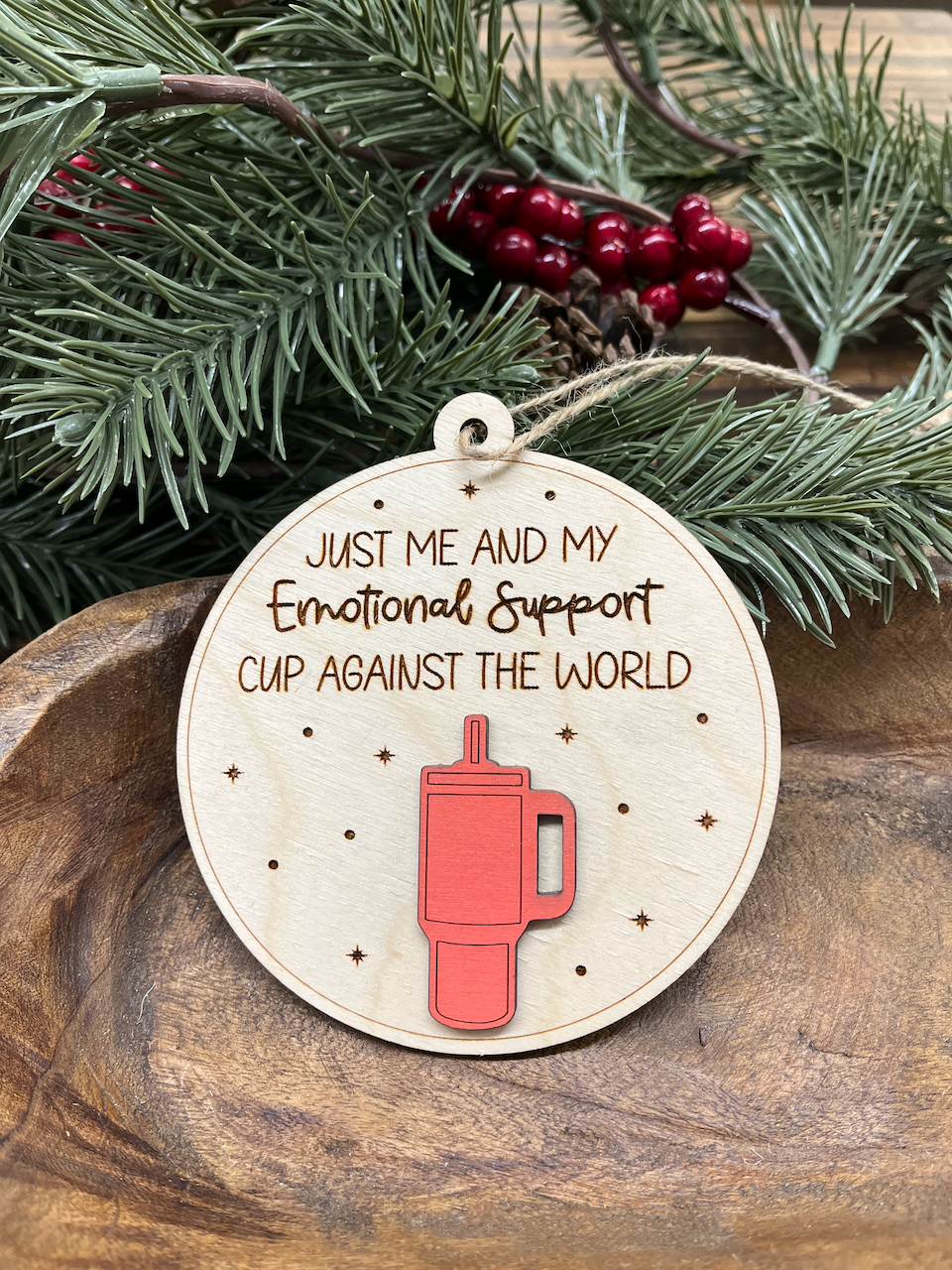 Emotional Support Cup Wood Ornament