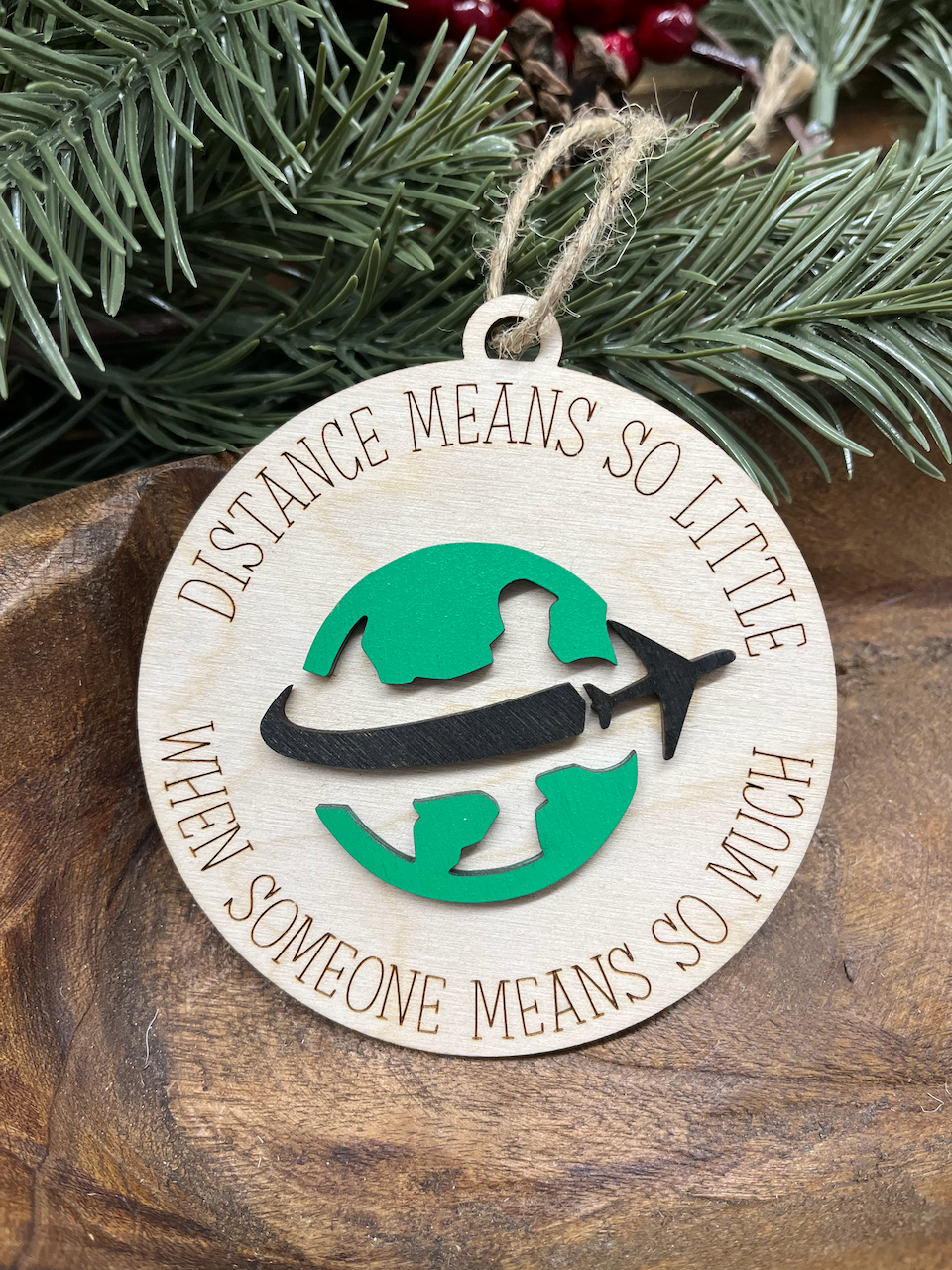 Distance Means So Little Wood Ornament