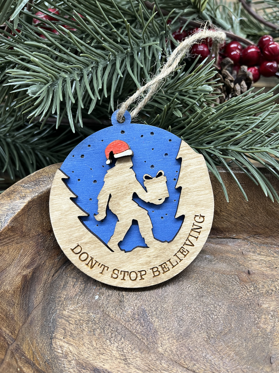 Bigfoot Don't Stop Believing Wood Ornament