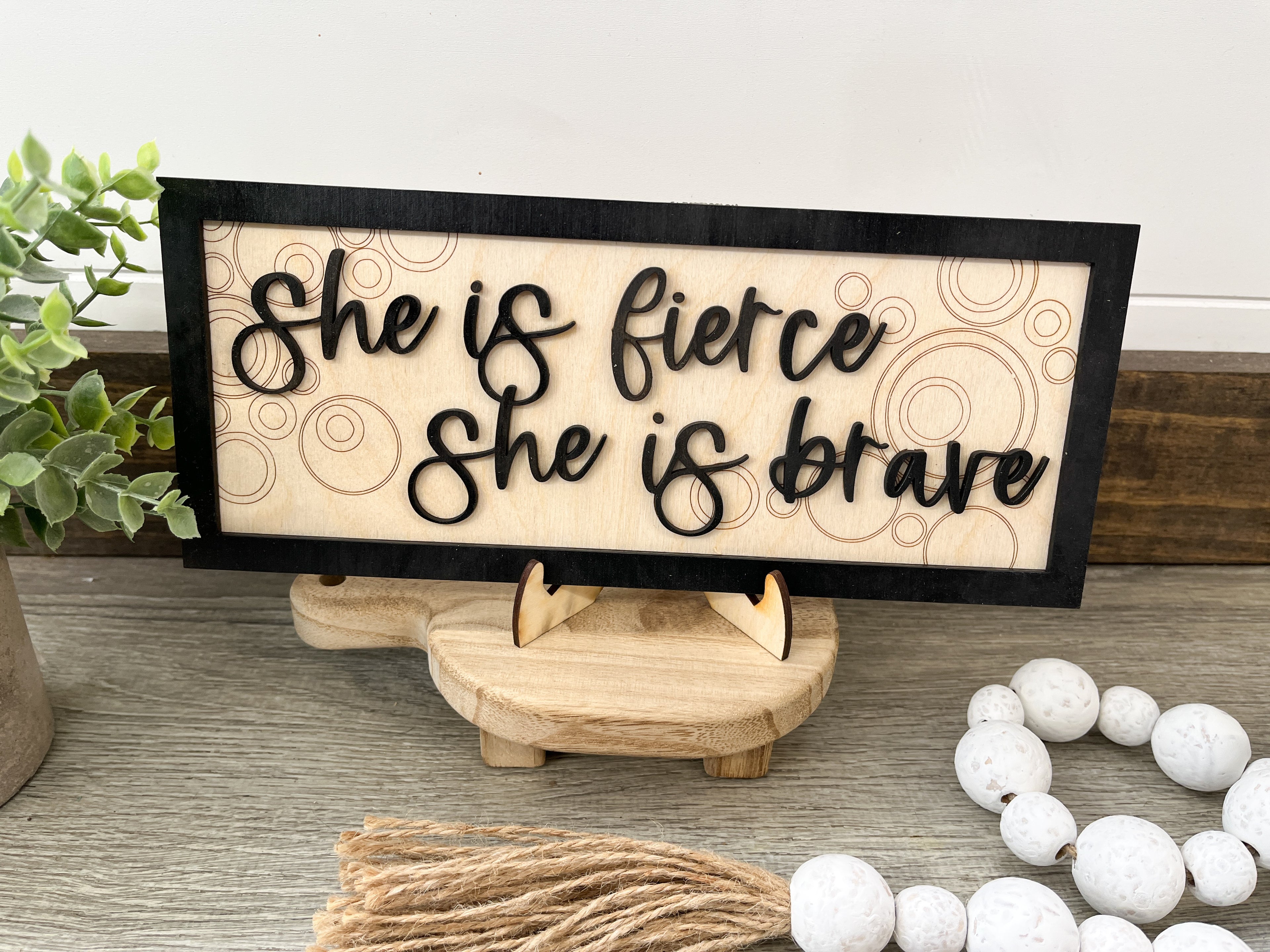 She is Fierce, Brave Sign