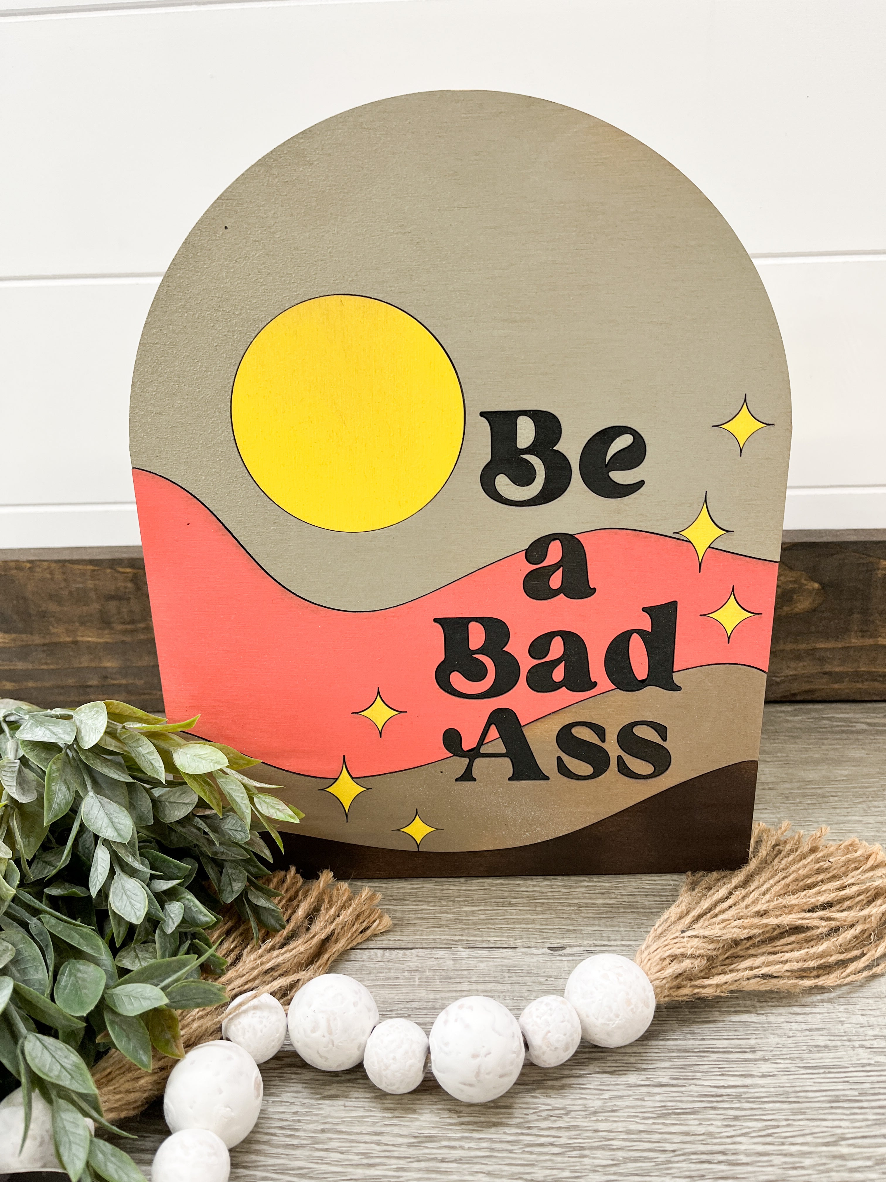 Be a Badass Sign