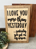 Love You More Than Yesterday Sign