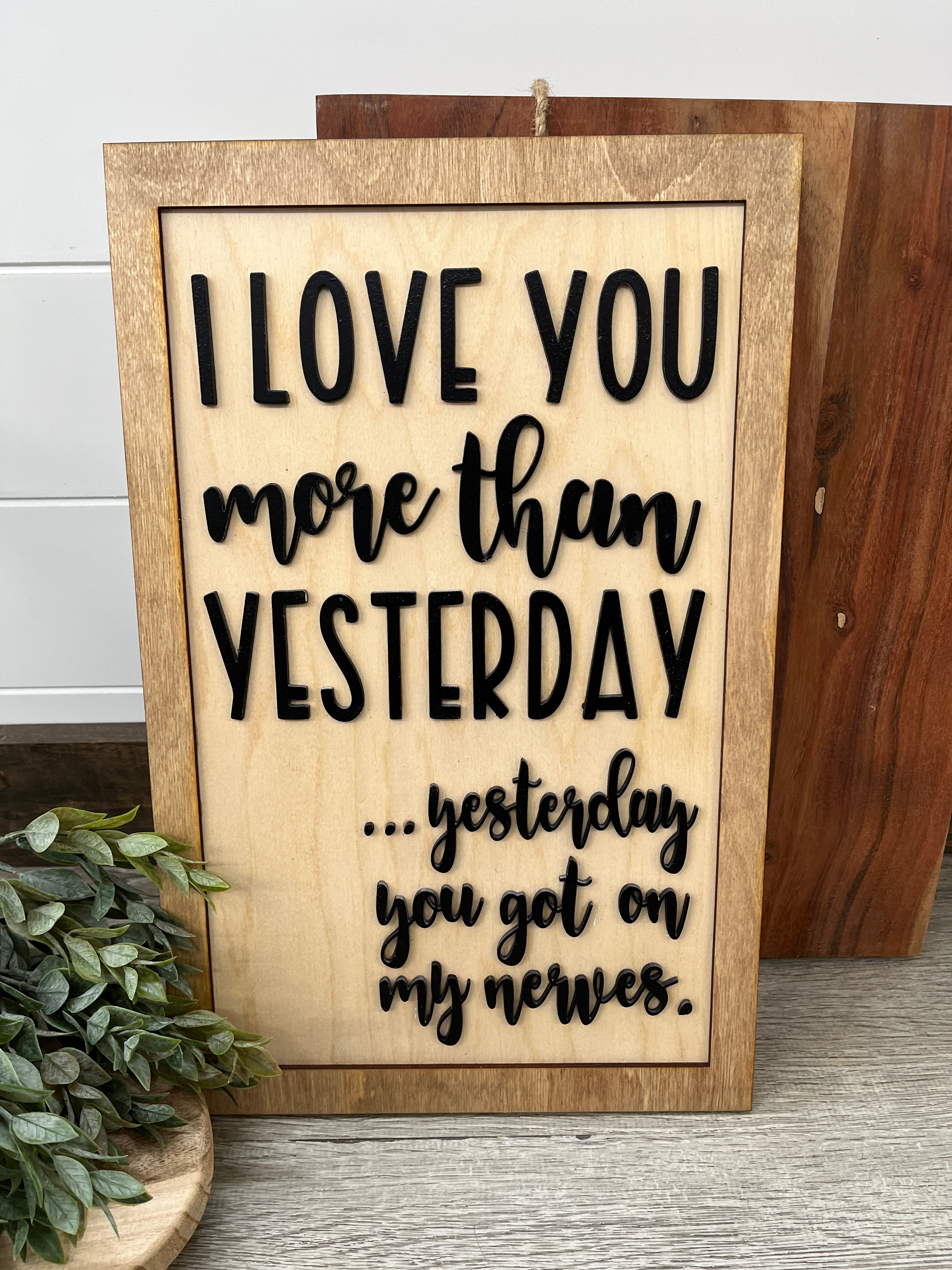 Love You More Than Yesterday Sign