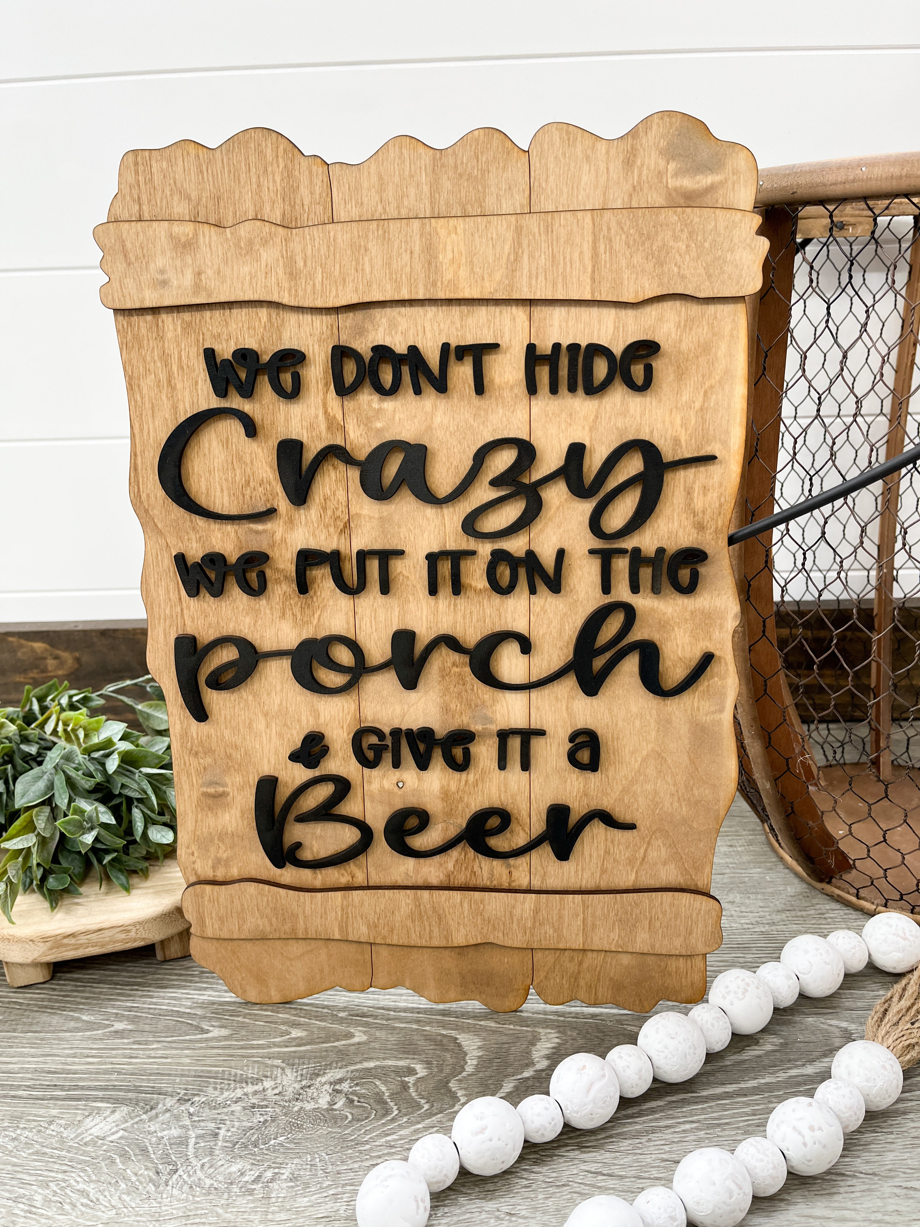 We Don't Hide Crazy Sign