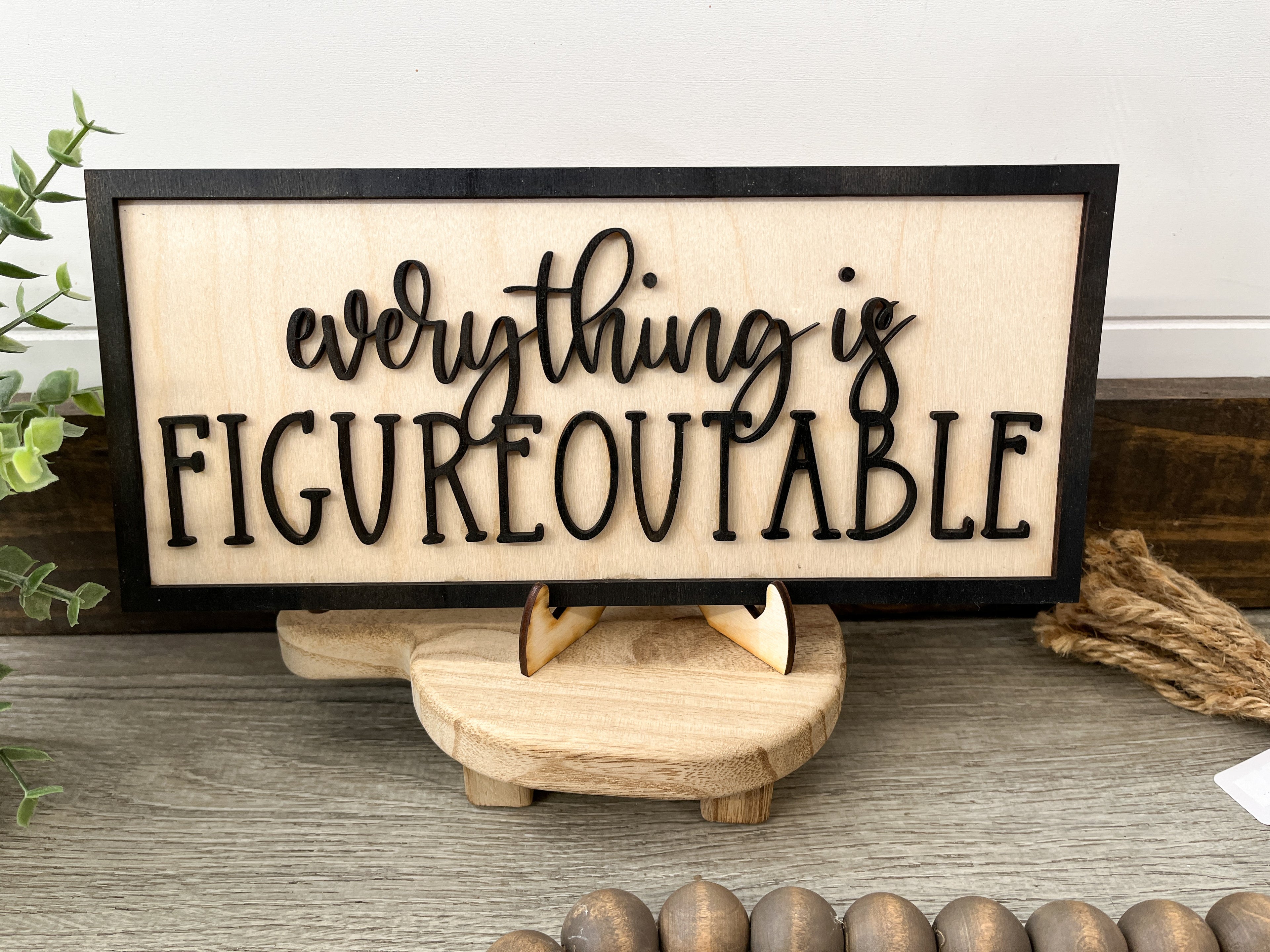 Everything Is Figureoutable Sign