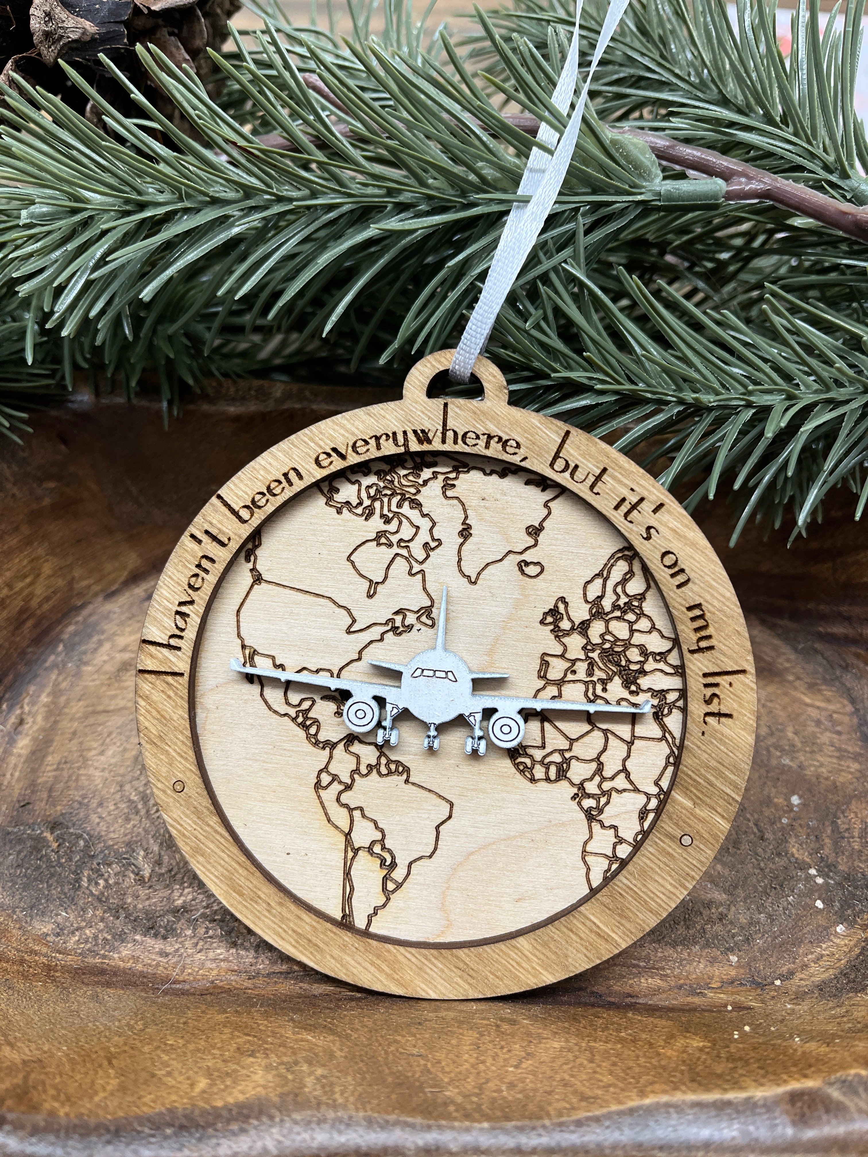 Travel I Haven't Been Everywhere Wood Ornament